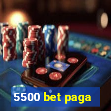 5500 bet paga